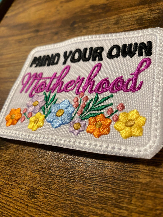 Mind Your Own Motherhood Embroidered Patch – Multiple Sizes