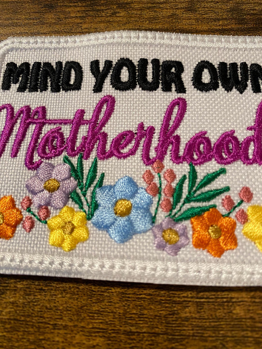 Mind Your Own Motherhood Embroidered Patch – Multiple Sizes