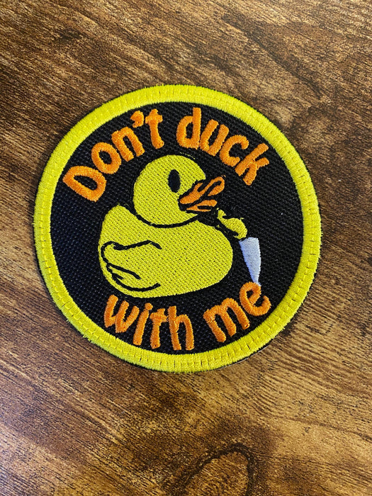 Don’t Duck With Me Patch – Funny Rubber Duck Embroidered Patch