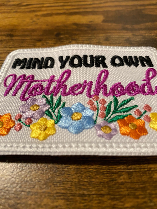 Mind Your Own Motherhood Embroidered Patch – Multiple Sizes