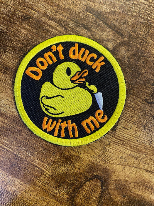Don’t Duck With Me Patch – Funny Rubber Duck Embroidered Patch