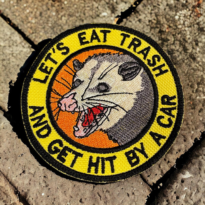 Opossum Patch – Funny “Let’s Eat Trash & Get Hit by a Car” Design