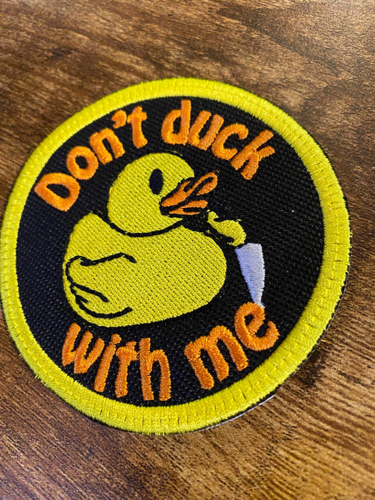 Don’t Duck With Me Patch – Funny Rubber Duck Embroidered Patch