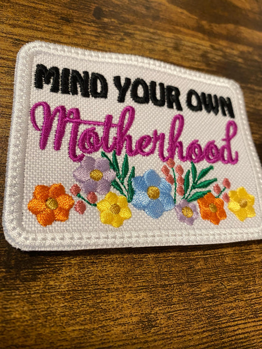 Mind Your Own Motherhood Embroidered Patch – Multiple Sizes