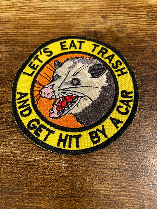 Opossum Patch – Funny “Let’s Eat Trash & Get Hit by a Car” Design