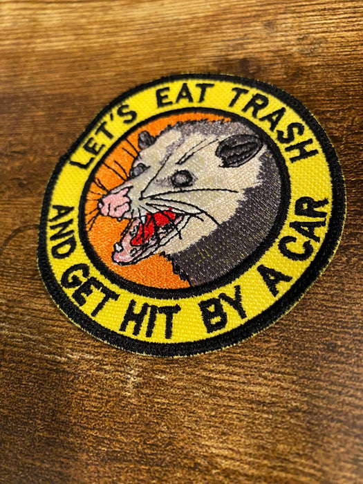 Opossum Patch – Funny “Let’s Eat Trash & Get Hit by a Car” Design